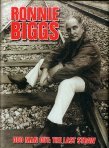 Ronnie Biggs: Odd Man Out – The Last Straw