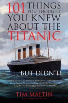 Image for 101 Things You Thought You Knew About the Titanic... But Didn't!