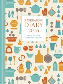 Image for Kitchen & Home Diary 2016 : A5 Week-to-View Diary with Recipes