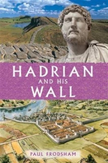 Image for Hadrian and His Wall