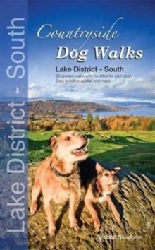 Countryside Dog Walks – Lake District South: 20 Graded Walks with No Stiles for Your Dogs