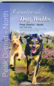 Countryside Dog Walks – Peak District North: 20 Graded Walks with No Stiles for Your Dogs – Dark Peak Area