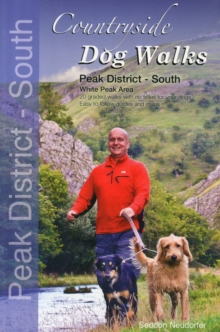 Countryside Dog Walks – Peak District South: 20 Graded Walks with No Stiles for Your Dogs – White Peak Area