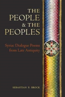 Image for The people and the peoples  : Syriac dialogue poems from late antiquity