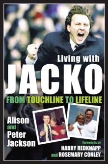 Image for Living with Jacko  : from touchline to lifeline