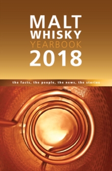 Image for Malt whisky yearbook 2018  : the facts, the people, the news, the stories