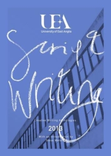Image for UEA CREATIVE WRITING ANTHOLOGY 2013: SCRIPTWRITING