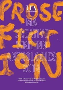 Image for UEA Creative Writing Anthology Prose Fiction 2014
