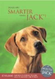 Image for Dogs are smarter than Jack : 91 amazing true stories