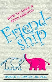 Image for Friendship : How to Make & Keep Friends
