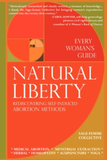 Image for Natural Liberty : Rediscovering Self-Induced Abortion Methods