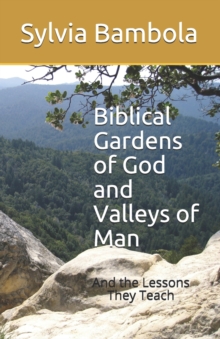 Image for Biblical Gardens of God and Valleys of Man