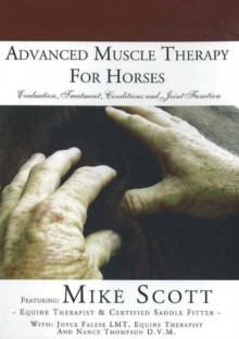 Image for Advanced muscle therapy for horses  : evaluation, treatment, conditions and joint function
