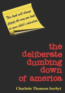 Image for The Deliberate Dumbing Down of America