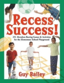Image for Recess Success! : 251 Boredom-Busting Games & Activities for the Elementary School Playground