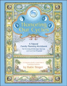 Honoring Our Cycles: A Natural Family Planning Workbook