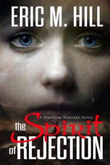Image for The Spirit Of Rejection : A Spiritual Warfare Novel