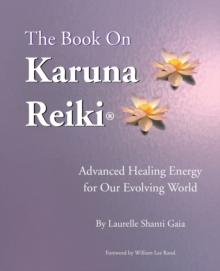 Image for The Book on Karuna Reiki : Advanced Healing Energy for Our Evolving World