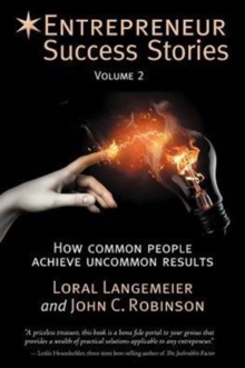 Image for Entrepreneur Success Stories : How Common People Achieve Uncommon Results, Volume 2