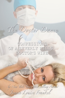 Image for Doctor Dance: Confessions of a Beverly Hills Doctor's Wife