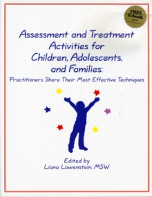 Image for Assessment & Treatment Activities for Children, Adolescents, & Families : Practitioners Share Their Most Effective Techniques