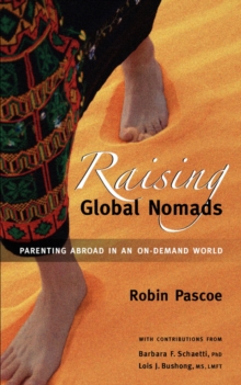 Image for Raising Global Nomads : Parenting Abroad in an On-Demand World