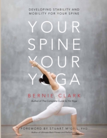 Image for Your spine, your yoga  : developing stability and mobility for your spine