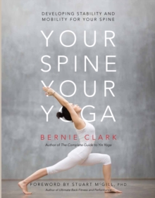 Image for Your spine, your yoga: developing stability and mobility for your spine