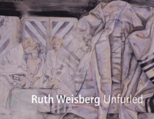 Image for Ruth Weisberg Unfurled
