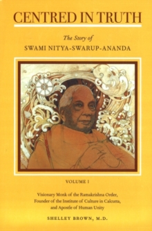 Image for Centred in Truth : The Story of Swami Nitya-swarup-ananda: Volume 1
