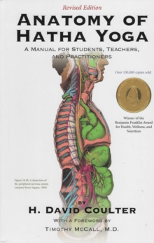 Image for Anatomy of hatha yoga  : a manual for students, teachers, and practitioners