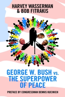 Image for George W. Bush Vs. The Superpower of Peace