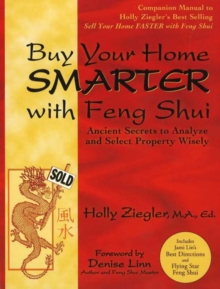 Image for Buy Your Home Smarter with Feng Shui : Ancient Secrets to Analyze and Select Property Wisely