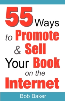 Image for 55 Ways to Promote & Sell Your Book on the Internet