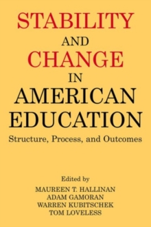 Image for Stability and Change in American Education : Structure, Process and Outcomes