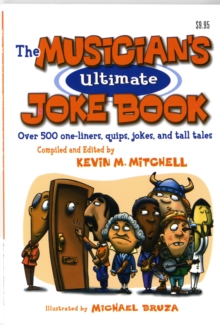 Image for The Musician's Ultimate Joke Book : Over 500 One-Liners, Quips, Jokes, and Tall Tales