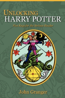 Image for Unlocking Harry Potter  : five keys for the serious reader