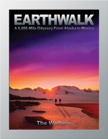 Image for Earthwalk: A 5,000-Mile Odyssey From Alaska to Mexico