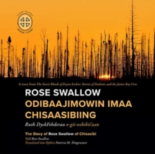 Image for Rose Swallow Odibaajimowin imaa Chisaasibiing
