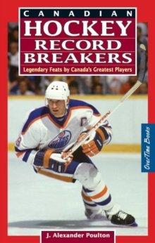 Image for Canadian Hockey Record Breakers : Legendary Feats by Canada's Greatest Players