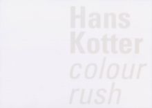 Hans Kotter: Colour Rush