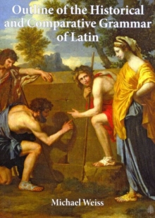 Image for Outline of the Historical and Comparative Grammar of Latin