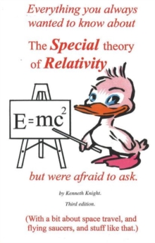 Everything You Always Wanted to Know About the Special Theory of Relativity But Were Afraid to Ask