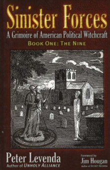 Image for Sinister Forces : A Grimoire of American Political Witchcraft