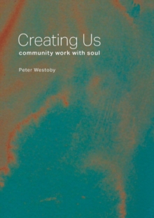 Image for Creating Us : community work with soul