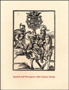 Image for Spanish and Portuguese 16th Century Books in the Department of Printing and Graphic Arts