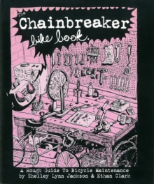 Image for The chainbreaker bike book  : a rough guide to bicycle maintenance
