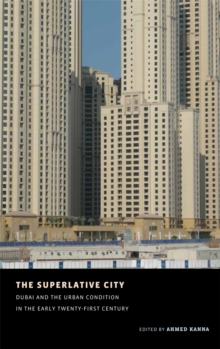 Image for The superlative city  : Dubai and the urban condition in the early twenty-first century
