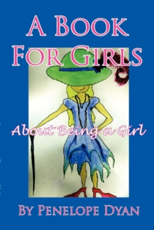 Image for A Book For Girls About Being A Girl