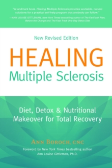 Healing Multiple Sclerosis: Diet, Detox & Nutritional Makeover for Total Recovery